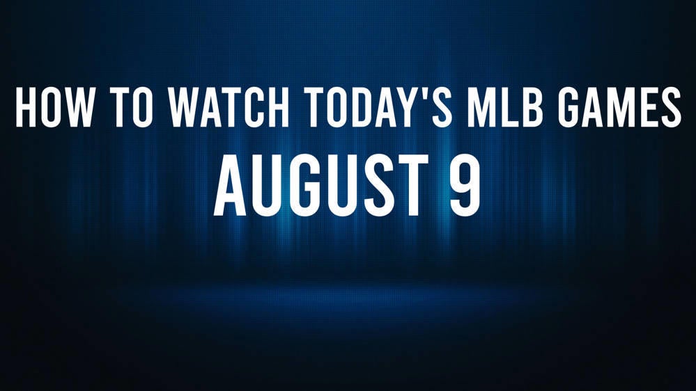 How to watch MLB baseball on Friday, August 9: TV channel, live streaming, start times