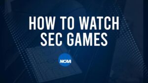 How to Watch SEC College Basketball Games - Wednesday, November 20